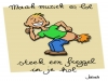 Steek hem niet te diep, anders krijg je Freggelgriep